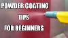 Powder Coating Top 10 Powder Coating Tips For Newbies